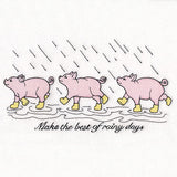 Make the Best of Rainy Days Pigs