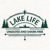 Lake Life - Unsalted and Shark-Free
