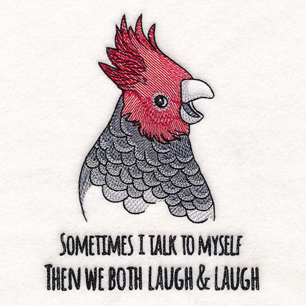 Sometimes I Talk To Myself Cockatoo