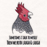 Sometimes I Talk To Myself Cockatoo