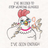 I've Seen Enough Chicken