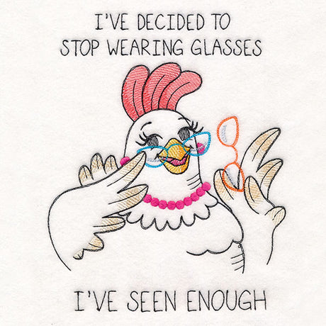 I've Seen Enough Chicken