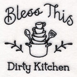 Saucy Kitchen Sayings - Bless This Dirty Kitchen