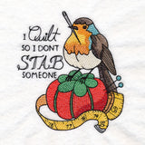 I Quilt So I Don't Stab Someone Robin