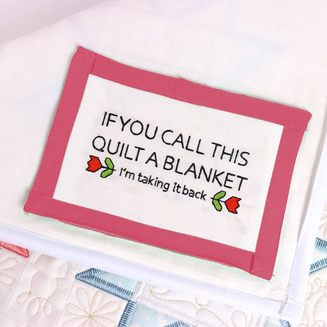 If You Call this Quilt a Blanket Quilt Label
