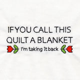 If You Call this Quilt a Blanket Quilt Label