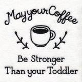 Saucy Mom Sayings - Stronger Than Your Toddler