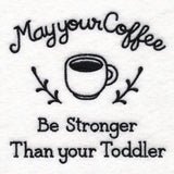 Saucy Mom Sayings - Stronger Than Your Toddler