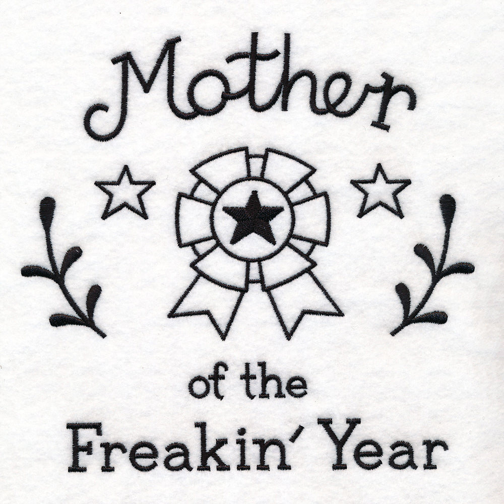 Saucy Mom Sayings - Mother Of The Freakin Year