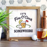 It's Fore O'Clock Somewhere