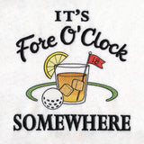 It's Fore O'Clock Somewhere