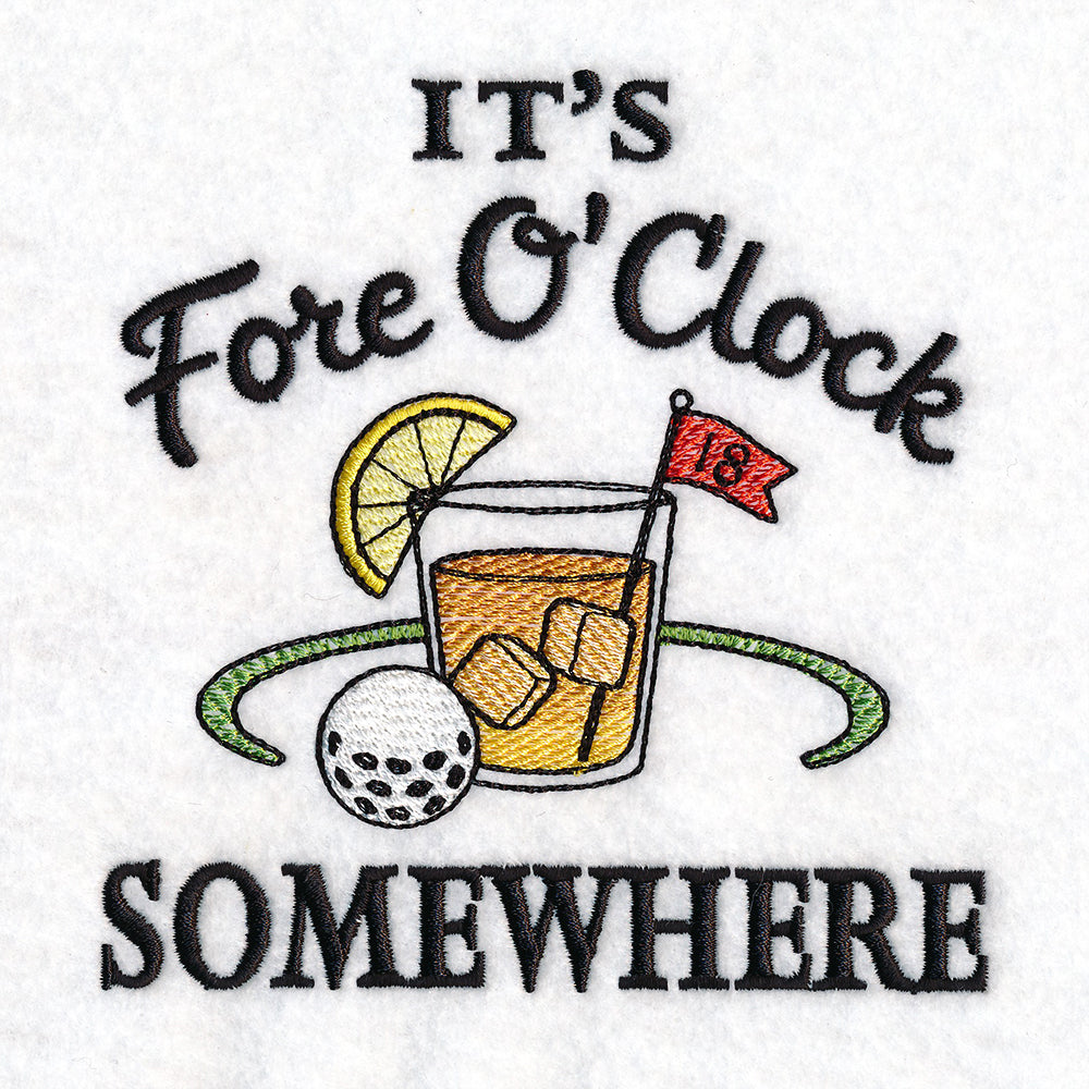 It's Fore O'Clock Somewhere