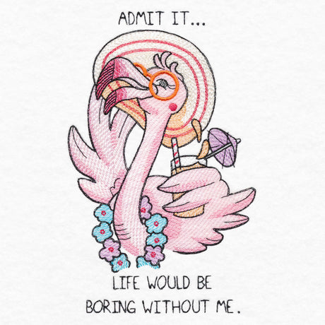 Boring Without Me Flora Flamingo