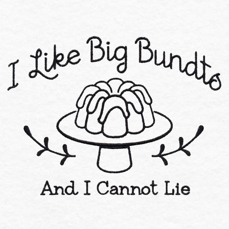 Saucy Kitchen Sayings - I Like Big Bundts
