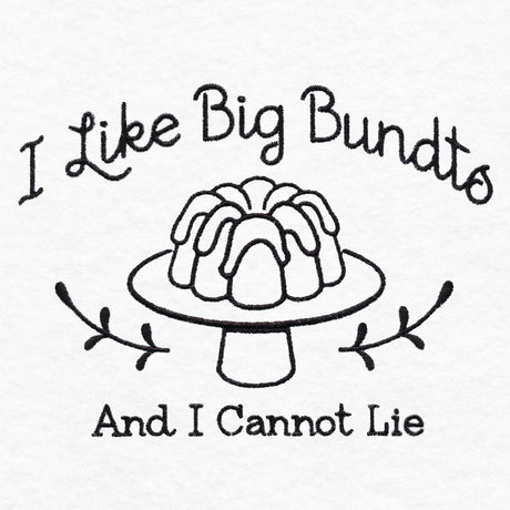 Saucy Kitchen Sayings - I Like Big Bundts