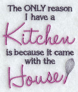 The Only Reason I Have a Kitchen