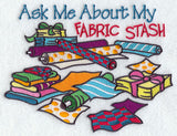 Ask Me About My Fabric Stash