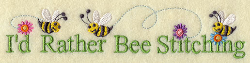 I'd Rather Bee Stitching