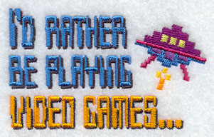 I'd Rather Be Playing Video Games