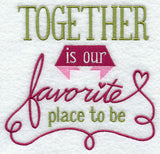 Together is Our Favorite Place to Be