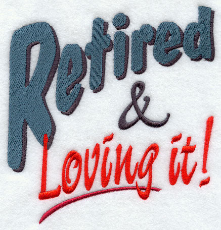 Retired & Loving It!
