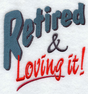 Retired & Loving It!