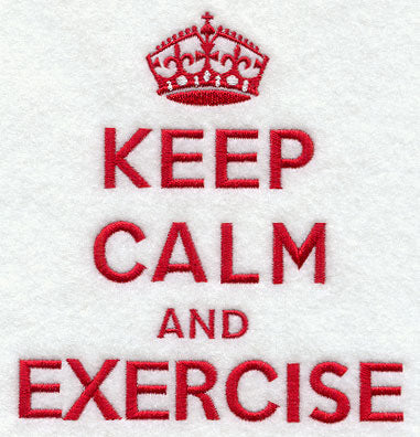 Keep Calm and Exercise
