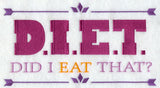 D.I.E.T Did I Eat That?