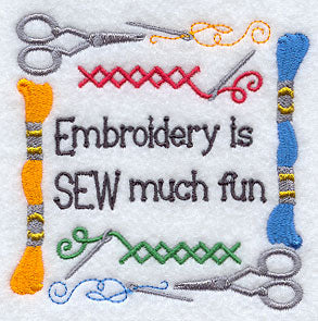 Embroidery is Sew Much Fun