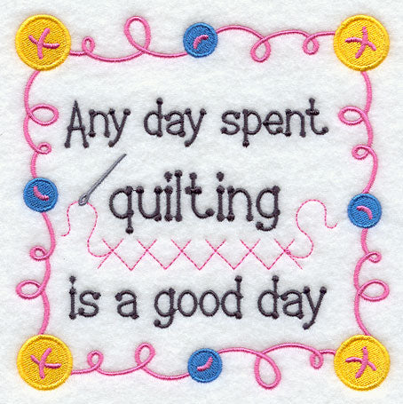 Any Day Spent Quilting