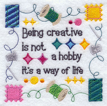Being Creative is a Way of Life