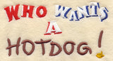 Who Wants a Hotdog!