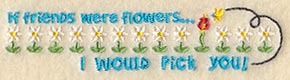 If Friends Were Flowers