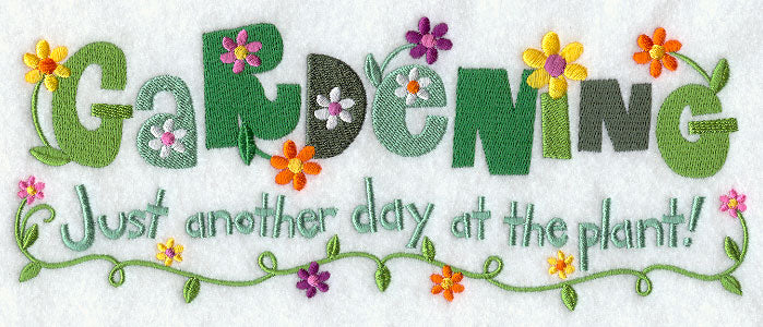 Gardening - Just Another Day at the Plant