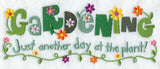 Gardening - Just Another Day at the Plant
