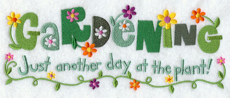 Gardening - Just Another Day at the Plant