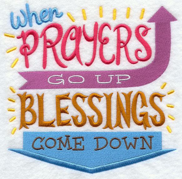 When Prayers Go Up Blessings Come Down