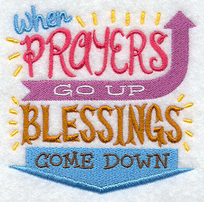When Prayers Go Up Blessings Come Down