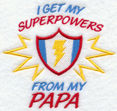 I Get My Super Powers from My Papa