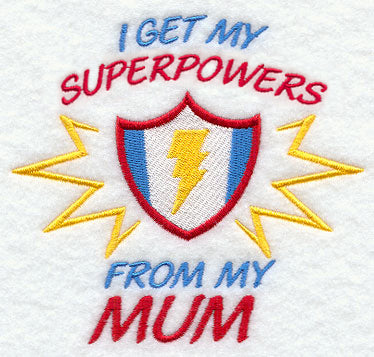 I Get My Super Powers from My Mum