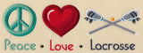 Peace Love Lacrosse