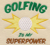 Golfing is My Superpower