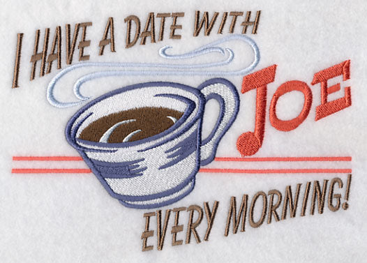 I Have a Date With Joe Every Morning!