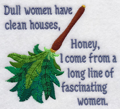 Dull Women Have Clean Houses