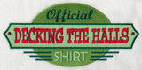 Official Decking the Halls Shirt