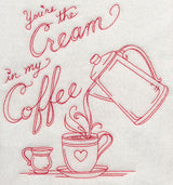 You're the Cream in My Coffee (Redwork)