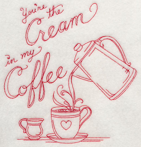 You're the Cream in My Coffee (Redwork)