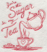 You're the Sugar in My Tea  (Redwork)