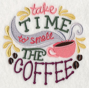 Take Time to Smell the Coffee