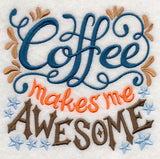 Coffee Makes Me Awesome